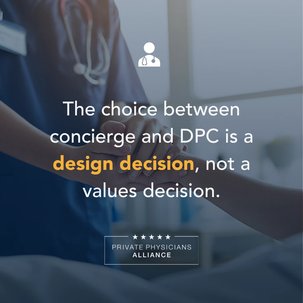 Quote: The choice between concierge and DPC is a design decision, not a values decision.